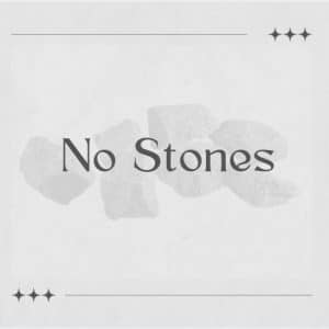 No Stones